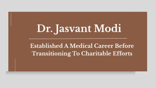 Dr. Jasvant Modi - Established A Medical Career Before Transitioning To Charitable Efforts