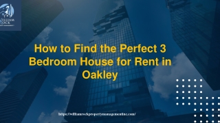 How to Find the Perfect 3 Bedroom House for Rent in Oakley