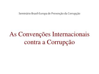 Seminário Brasil-Europa de Prevenção da Corrupção