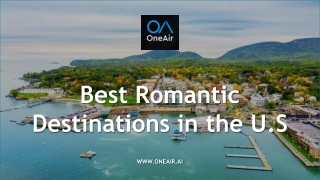 Best Romantic Destinations in the U.S - www.oneair.ai