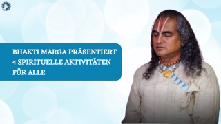 Bhakti Marga Präsentiert 4 Spirituelle Aktivitäten Für Alle