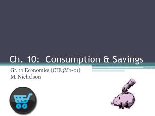 Ch. 10: Consumption & Savings