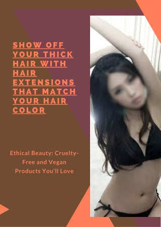 Show off your thick hair with hair extensions that match your hair color