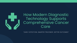 How Modern Diagnostic Technology Supports Comprehensive Cancer Care