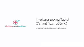 Get Canagliflozin 100mg Tablet - Online Generic Medicine