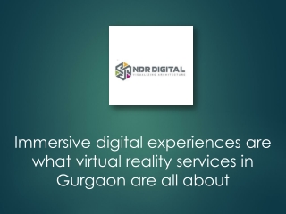 Immersive digital experiences are what virtual reality services in Gurgaon are all about