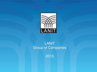 LANIT Group of Companies 2013