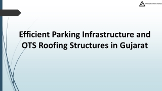 Efficient Parking Infrastructure and OTS Roofing Structures in Gujarat