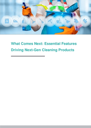 Essential Features Driving Next-Gen Cleaning Products