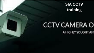 SIA CCTV training