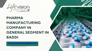 Pharma Manufacturing Company in General Segment in Baddi