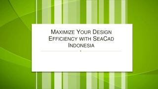 Maximize Your Design Efficiency with SeaCad Indonesia