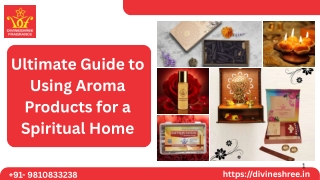 Ultimate Guide to Using Aroma Products for a Spiritual Home