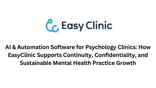 AI & Automation Software for Psychology Clinics How EasyClinic Supports Continuity, Confidentiality, and Sustainable Men