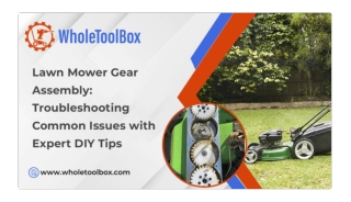 Troubleshooting Lawn Mower Gear Assemblies with Practical DIY Tips