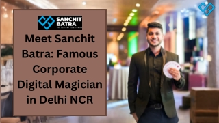 Meet Sanchit Batra Famous Corporate Digital Magician in Delhi NCR