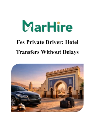 Fes Hotel Transfers by Private Driver: No Delays