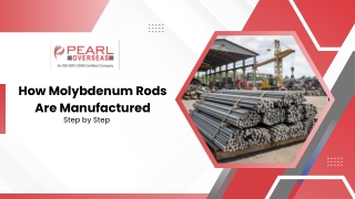 How Molybdenum Rods Are Manufactured