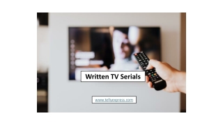 The World of Written TV Serials: Stories that Come to Life