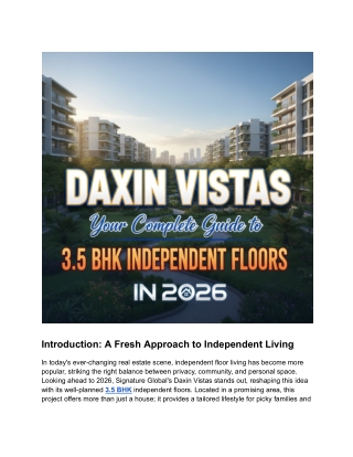 Daxin Vistas Your Complete Guide to 3.5 BHK Independent Floors in 2026