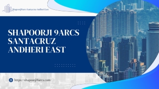 SHAPOORJI 9ARCS SANTACRUZ  PROJECT PPT  SUBMISSION (1)