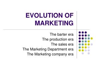 PPT - EVOLUTION OF MARKETING PowerPoint Presentation, free download ...