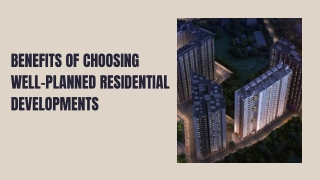 Benefits of Choosing Well-Planned Residential Developments