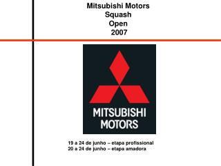 Mitsubishi Motors Squash Open 2007