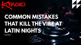 Common Mistakes That Kill the Vibe at Latin Nights