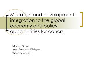 Migration and development: integration to the global economy and policy opportunities for donors