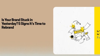 Is Your Brand Stuck in Yesterday 5 Signs It’s Time to Rebrand
