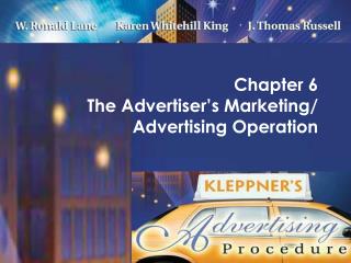 Chapter 6 The Advertiser’s Marketing/ Advertising Operation