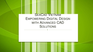 SeaCad Vietnam Empowering Digital Design with Advanced CAD Solutions