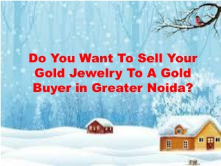 Do You Want To Sell Your Gold Jewelry To A Gold Buyer in Greater Noida?