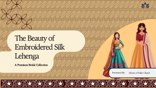The Beauty of Embroidered Silk Lehenga – A Premium Bridal Collection