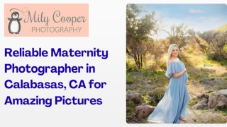 Reliable Maternity Photographer in Calabasas, CA for Amazing Pictures