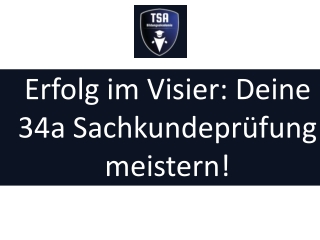Erfolg im Visier - Deine 34a Sachkundeprüfung meistern!