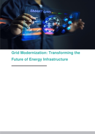 Grid Modernization: Transforming the Future of Energy Infrastructure