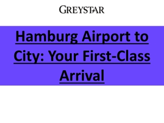 Hamburg Airport to City - Your First-Class Arrival
