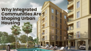 Why Integrated Communities Are Shaping Urban Housing