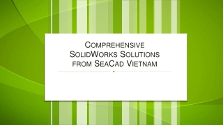 Comprehensive SolidWorks Solutions from SeaCad Vietnam