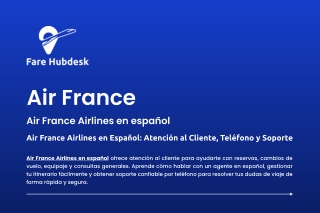 Air France Airlines en Español Atención al Cliente, Teléfono y Soporte
