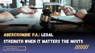 Abercrombie P.A. Legal Strength When It Matters The Mosts