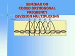 SEMINAR ON CODED ORTHOGONAL FREQUENCY DIVISION MULTIPLEXING