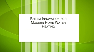 Rheem Innovation for Modern Home Water Heating