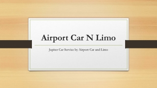 Jupiter Car Service by Airport Car and Limo