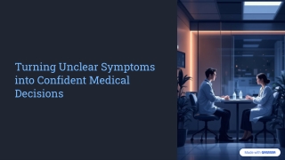 Turning-Unclear-Symptoms-into-Confident-Medical-Decisions