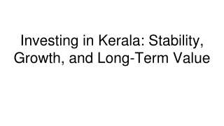 Investing in Kerala_ Stability, Growth, and Long-Term Value