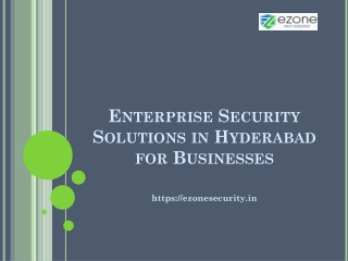 Enterprise Security Solutions in Hyderabad for Businesses – Ezone Security