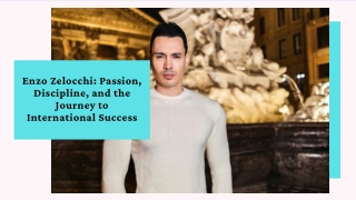 Enzo Zelocchi Passion, Discipline, and the Journey to International Success